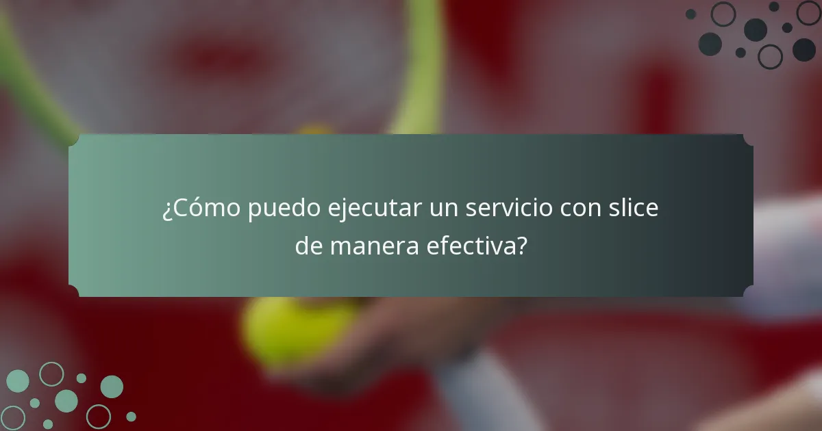 ¿Cómo puedo ejecutar un servicio con slice de manera efectiva?